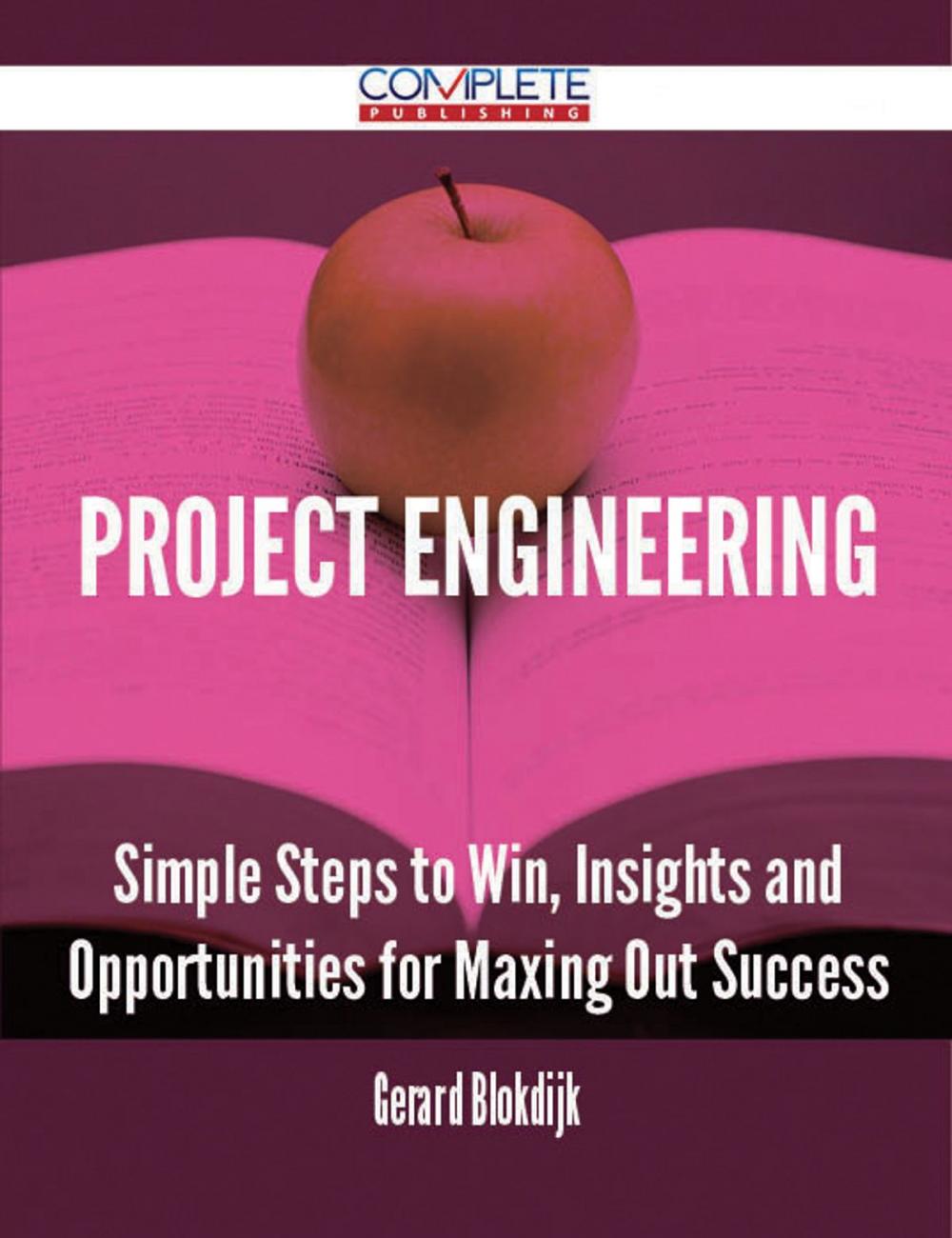 Big bigCover of Project Engineering - Simple Steps to Win, Insights and Opportunities for Maxing Out Success