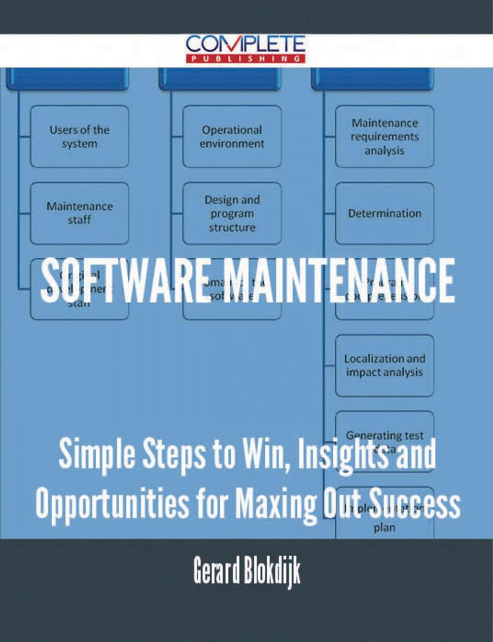 Big bigCover of software maintenance - Simple Steps to Win, Insights and Opportunities for Maxing Out Success