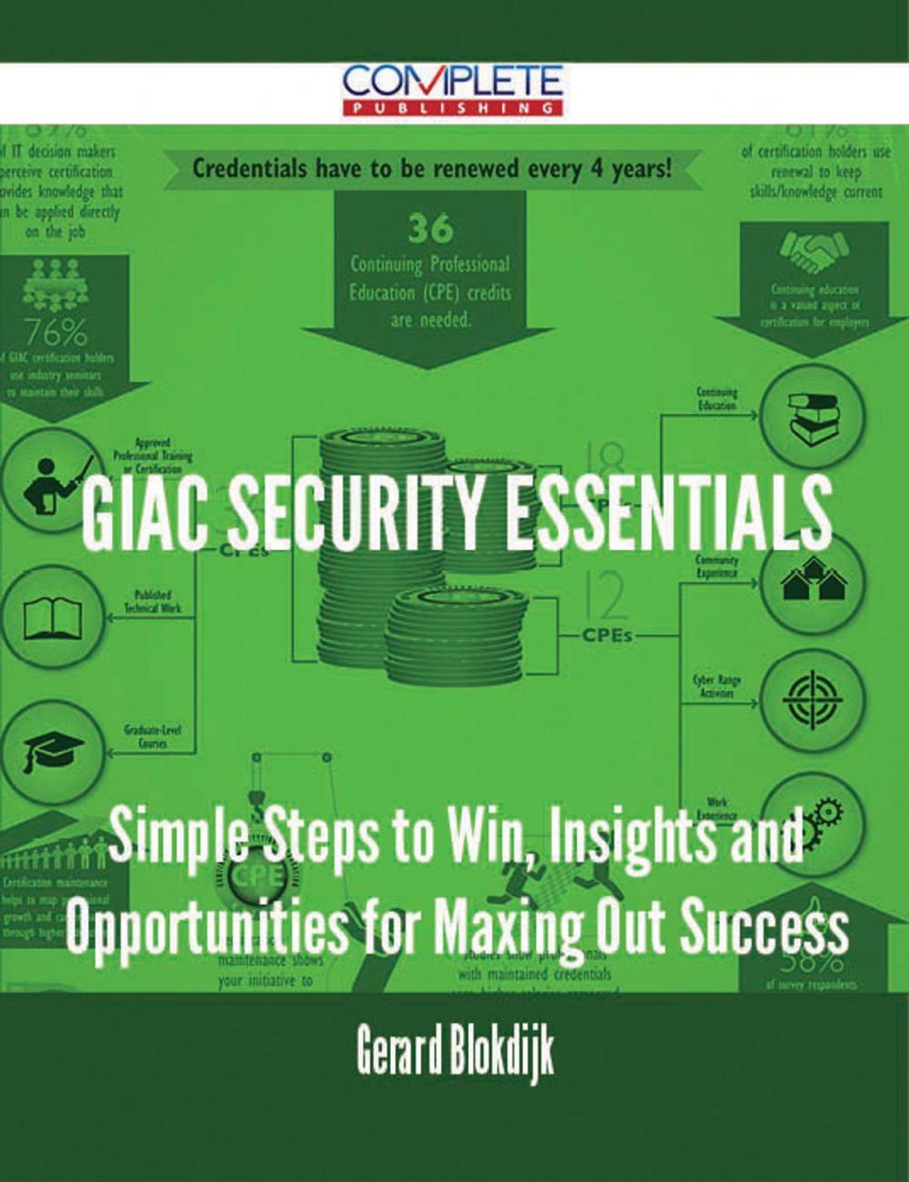 Big bigCover of GIAC Security Essentials - Simple Steps to Win, Insights and Opportunities for Maxing Out Success