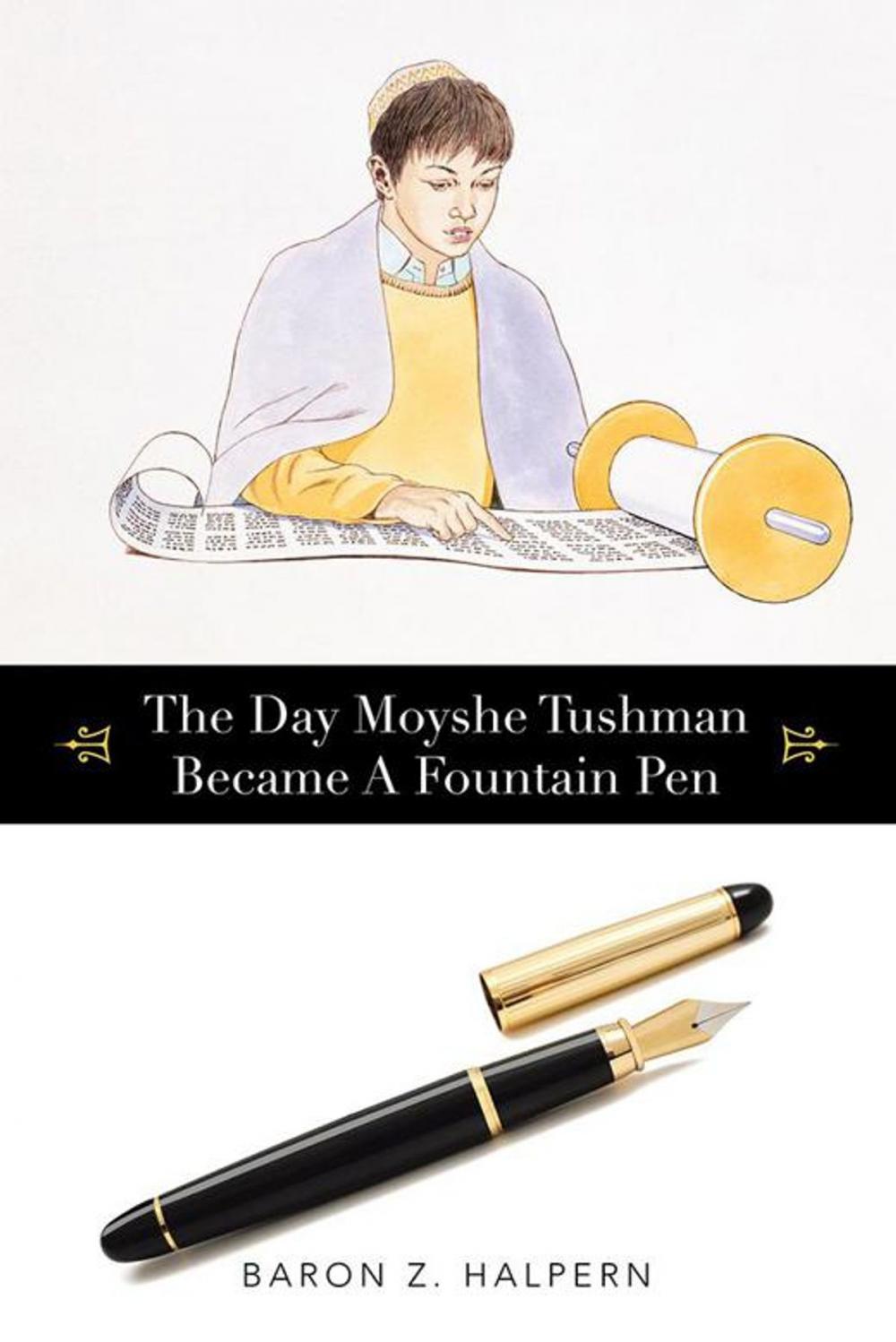 Big bigCover of The Day Moyshe Tushman Became a Fountain Pen