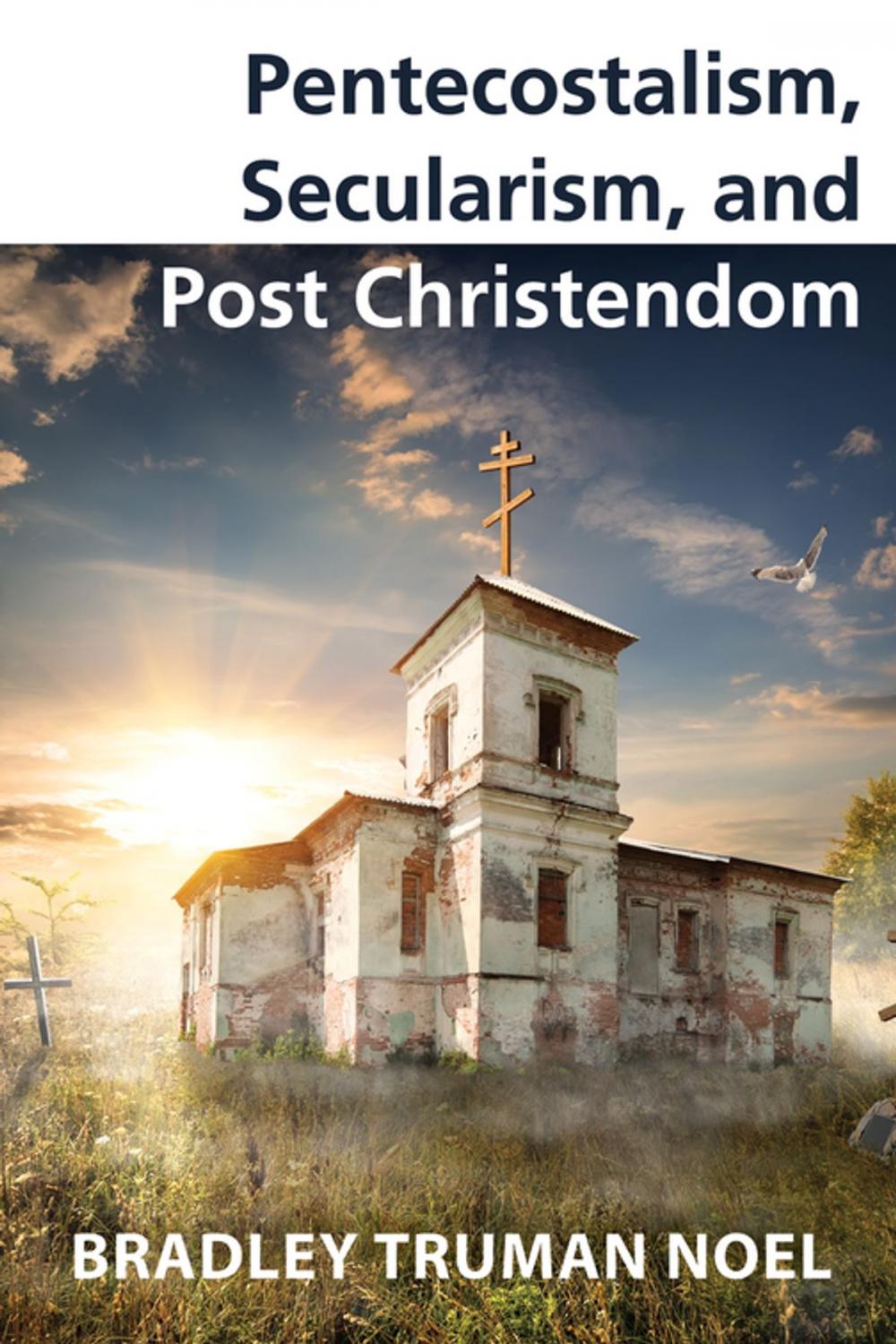 Big bigCover of Pentecostalism, Secularism, and Post Christendom