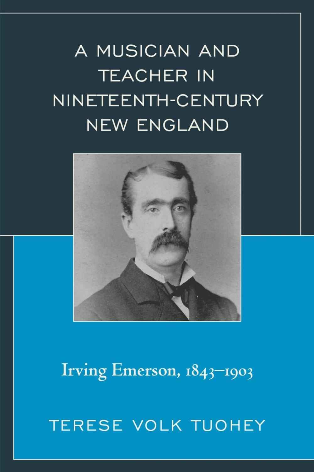 Big bigCover of A Musician and Teacher in Nineteenth Century New England