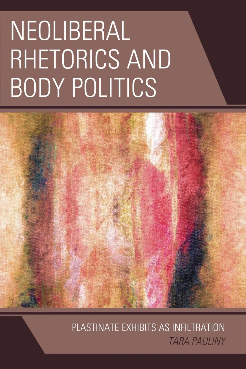 Big bigCover of Neoliberal Rhetorics and Body Politics