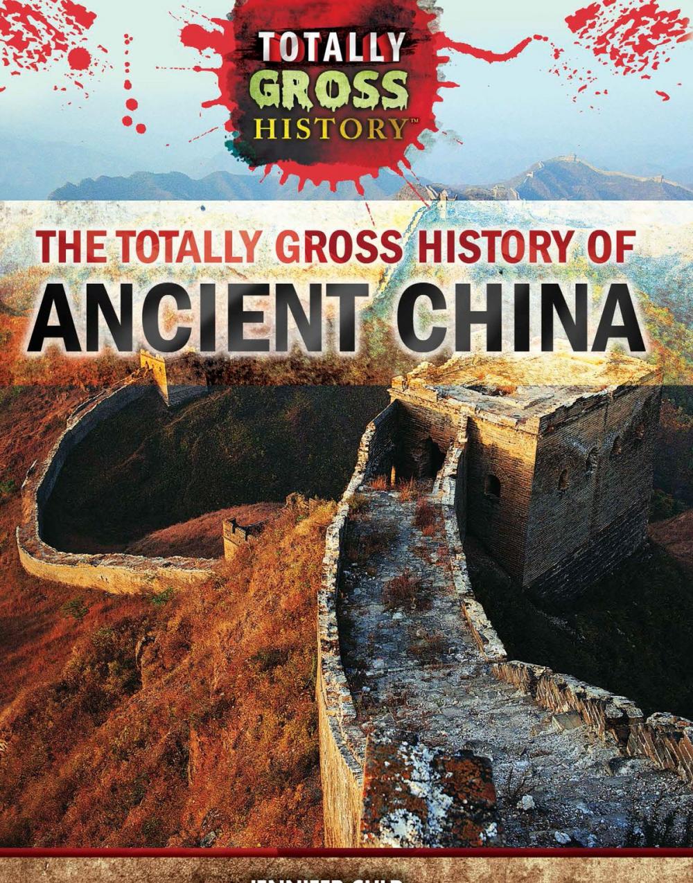 Big bigCover of The Totally Gross History of Ancient China