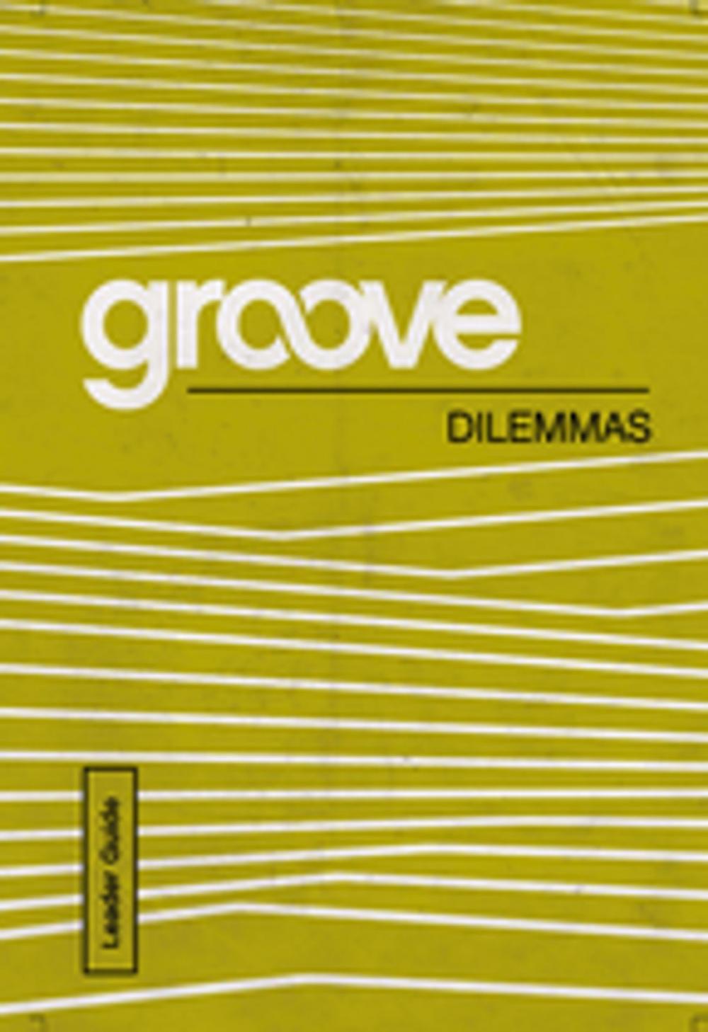 Big bigCover of Groove: Dilemmas Leader Guide