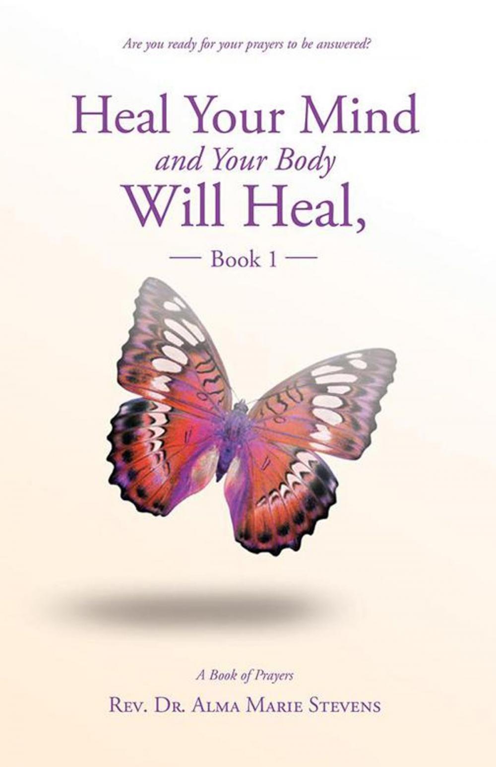 Big bigCover of Heal Your Mind and Your Body Will Heal, Book 1