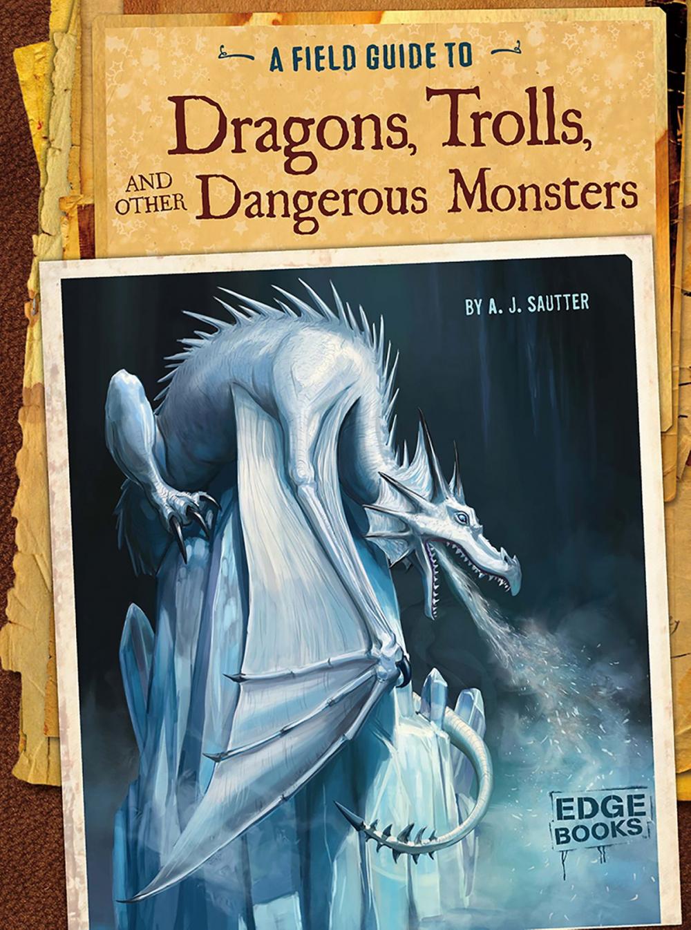 Big bigCover of A Field Guide to Dragons, Trolls, and Other Dangerous Monsters