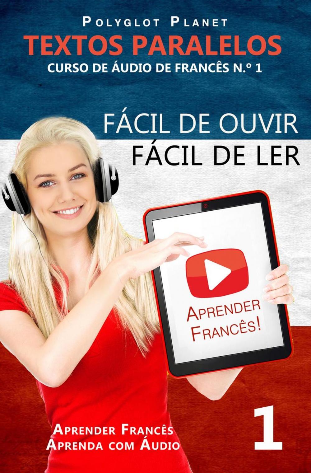 Big bigCover of Aprender Francês - Textos Paralelos | Fácil de ouvir - Fácil de ler | CURSO DE ÁUDIO DE FRANCÊS N.º 1