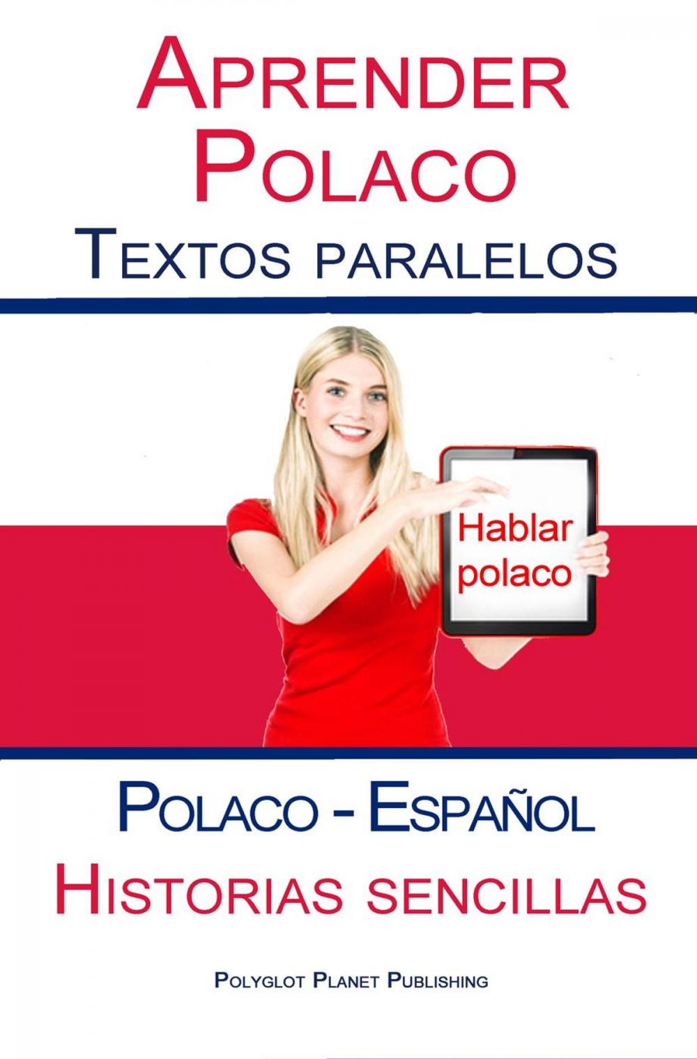 Big bigCover of Aprender Polaco - Textos paralelos - Historias sencillas (Polaco - Español) Hablar Polaco