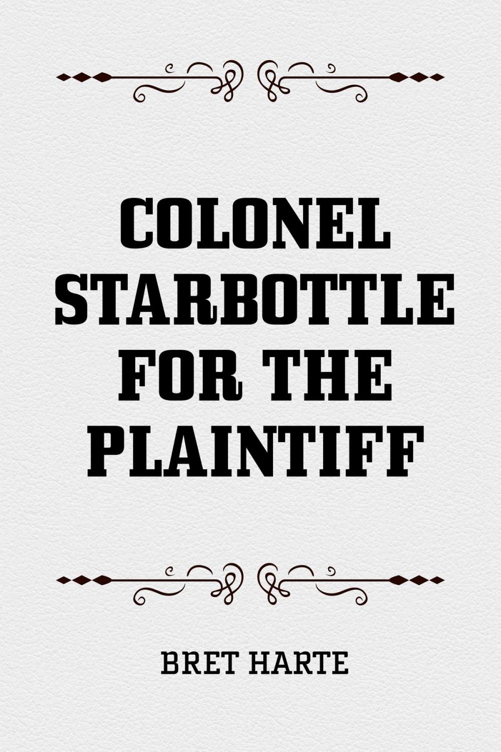 Big bigCover of Colonel Starbottle for the Plaintiff