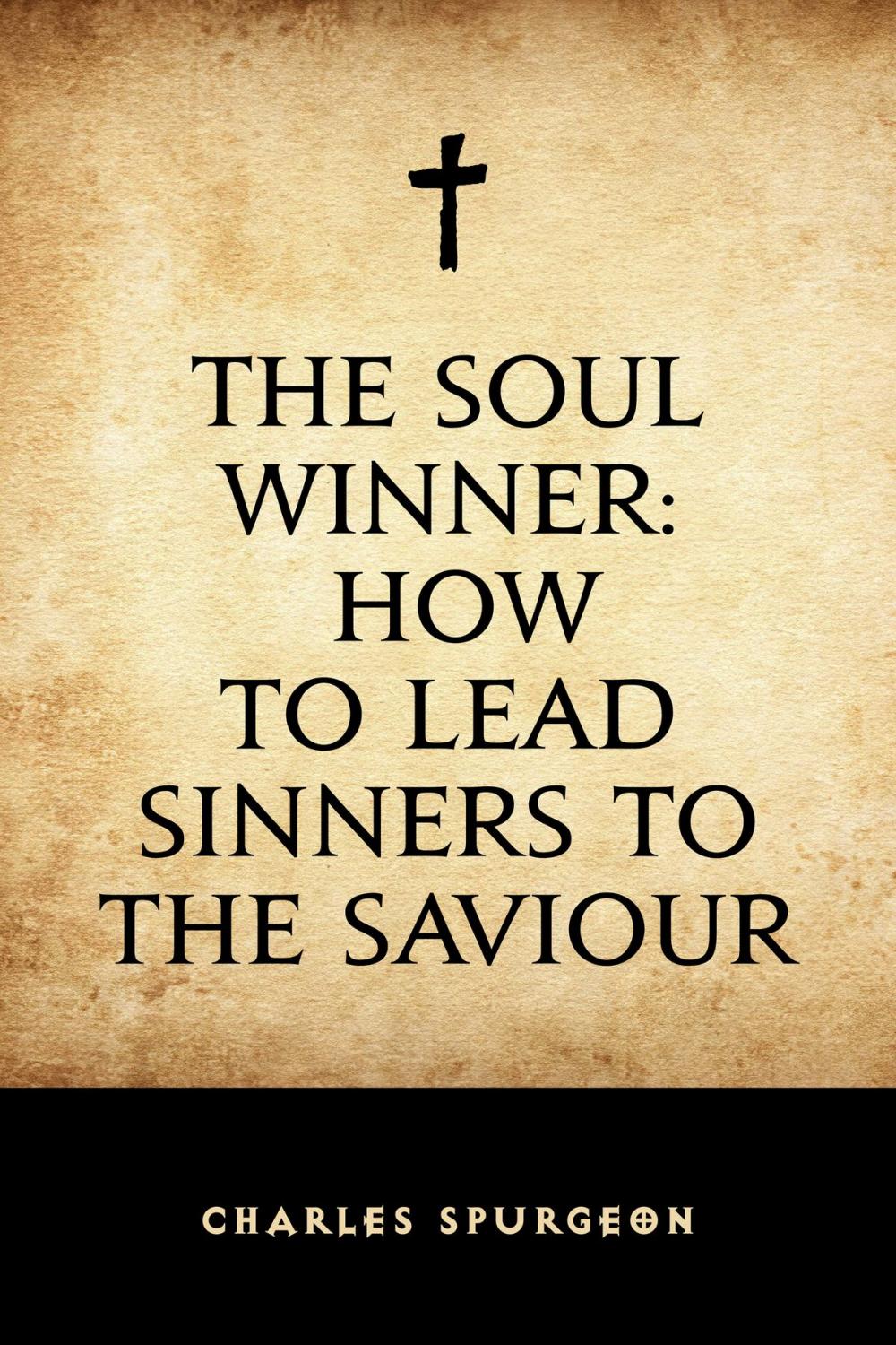 Big bigCover of The Soul Winner: How to Lead Sinners to the Saviour