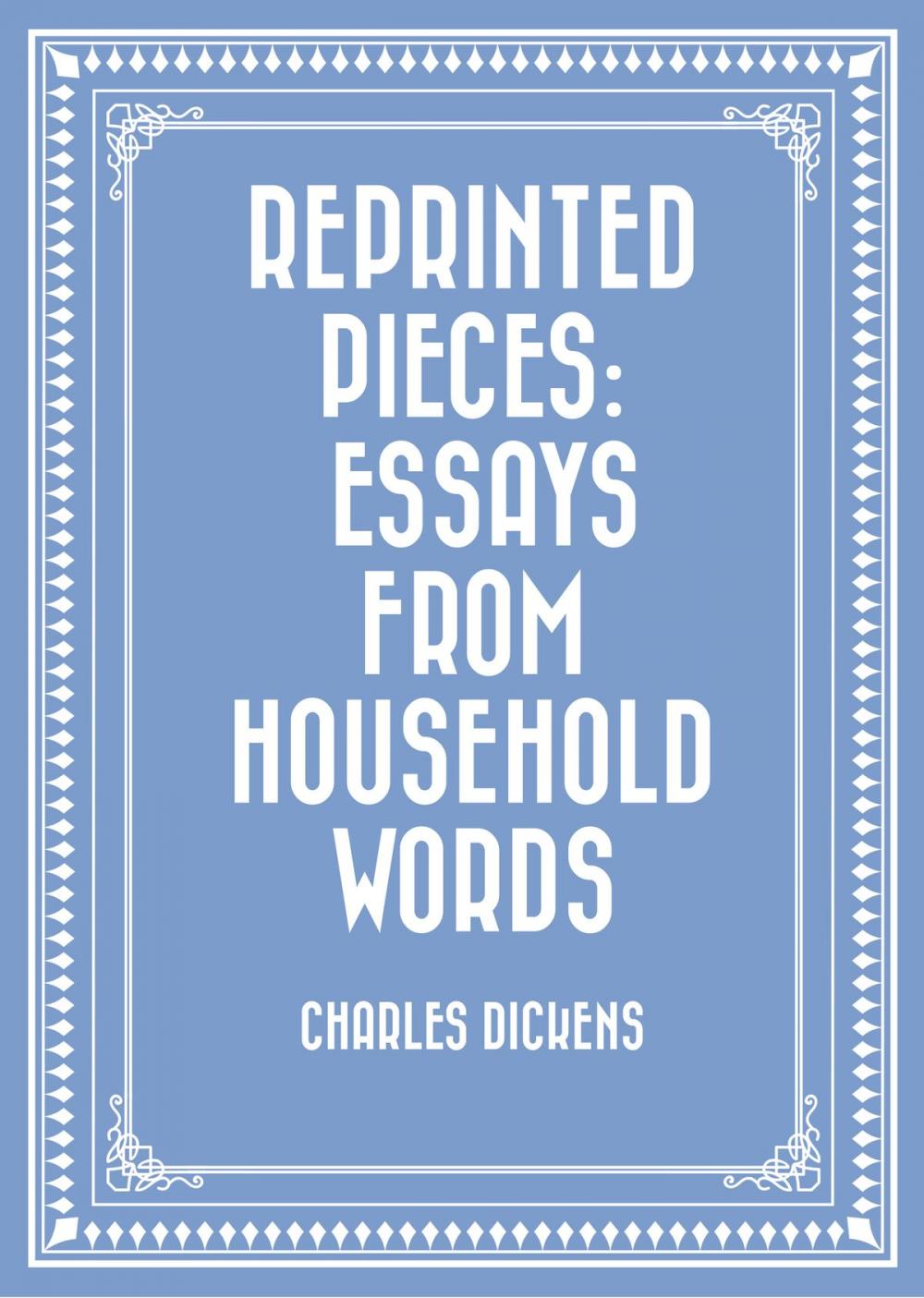 Big bigCover of Reprinted Pieces: Essays from Household Words