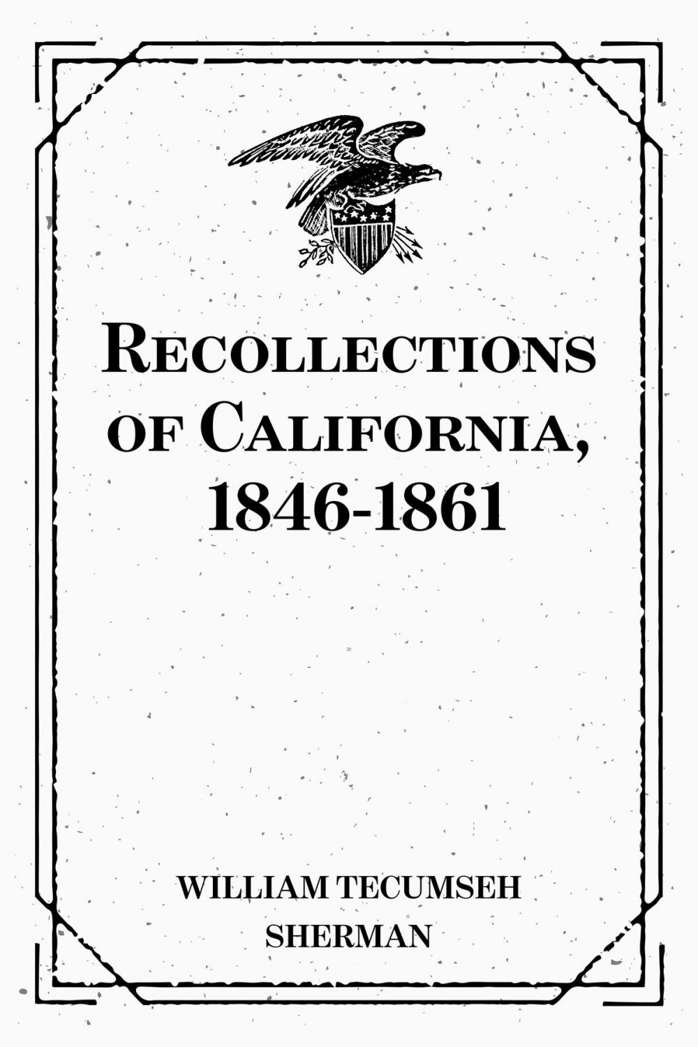 Big bigCover of Recollections of California, 1846-1861