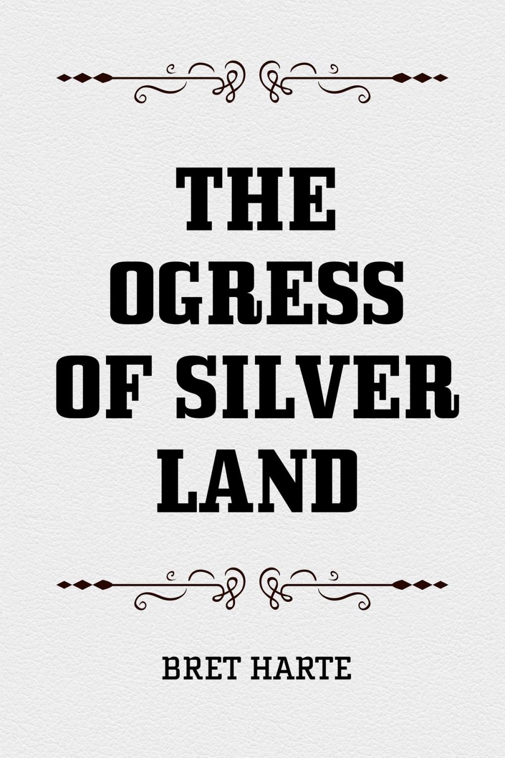 Big bigCover of The Ogress of Silver Land