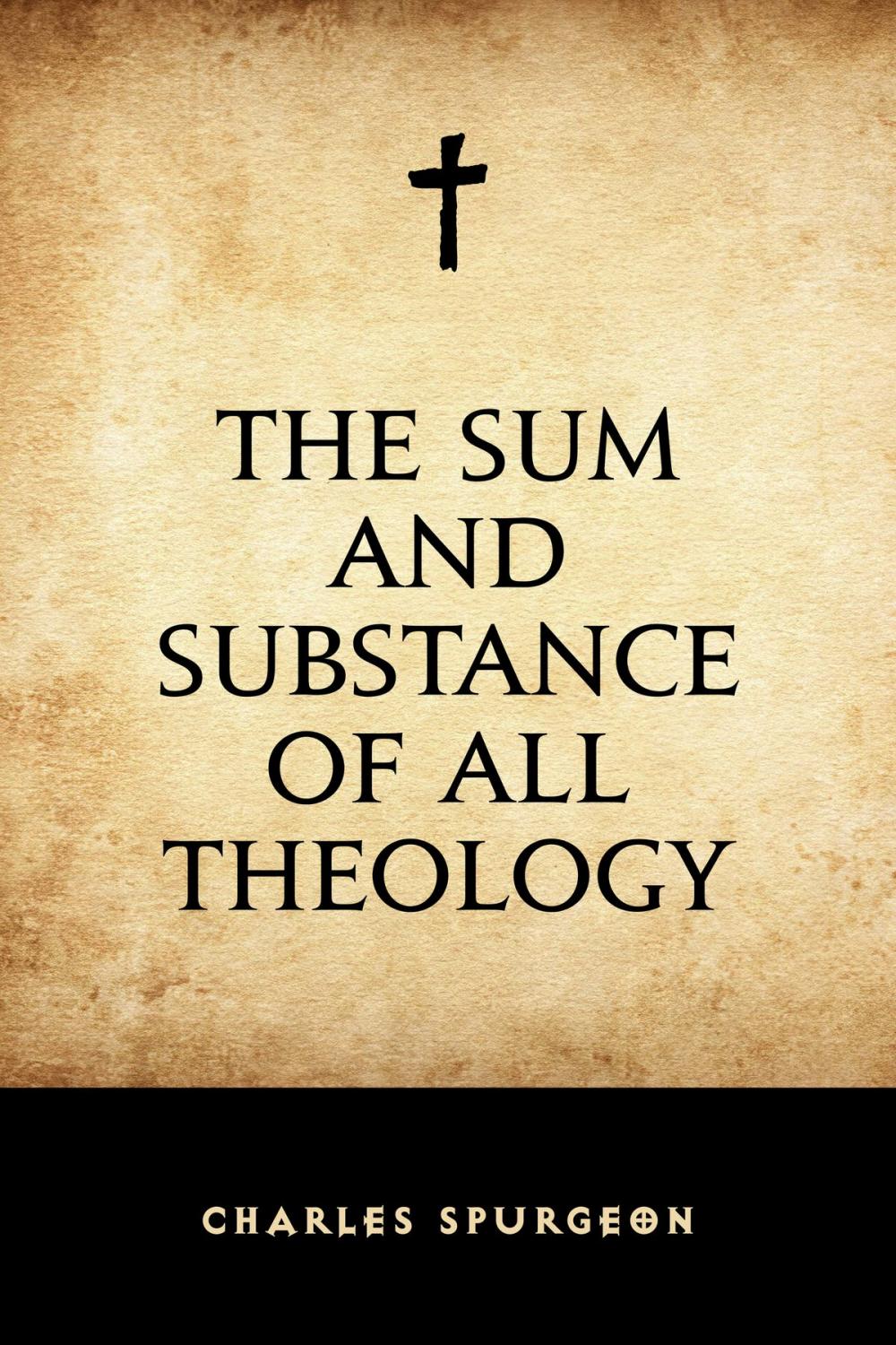 Big bigCover of The Sum and Substance of All Theology