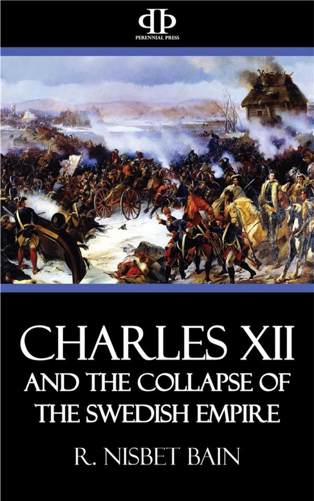 Big bigCover of Charles XII and the Collapse of the Swedish Empire