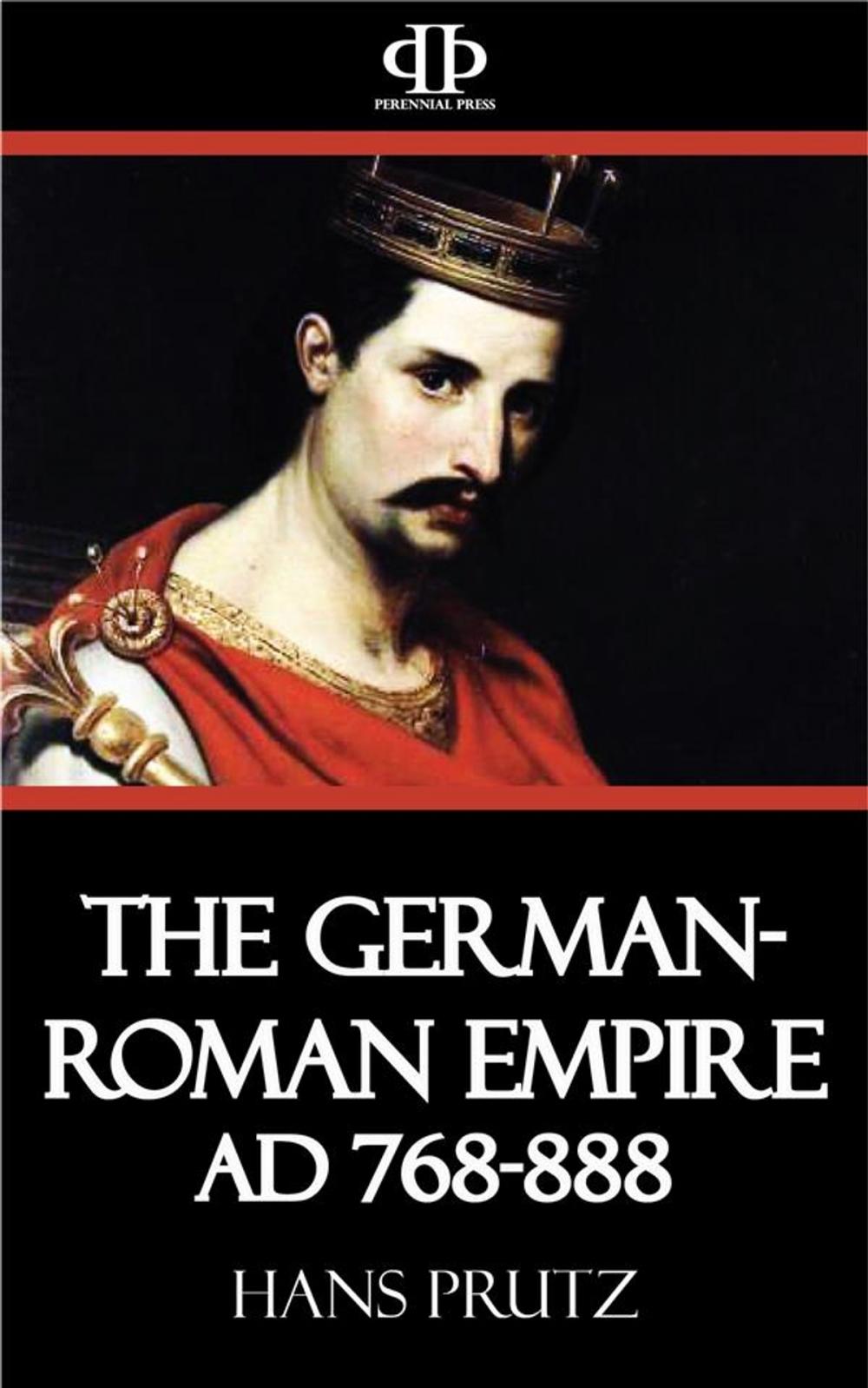 Big bigCover of The German-Roman Empire AD 768-888