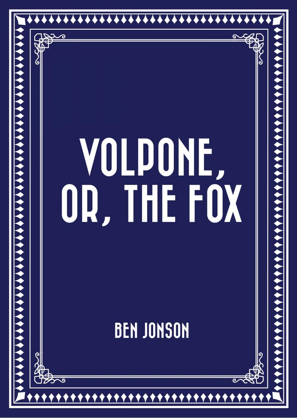 Big bigCover of Volpone, or, The Fox