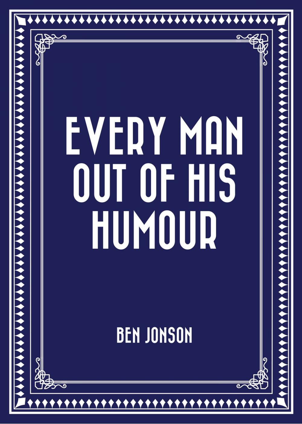 Big bigCover of Every Man out of His Humour