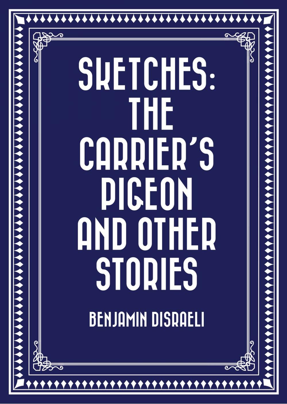 Big bigCover of Sketches: The Carrier’s Pigeon and Other Stories