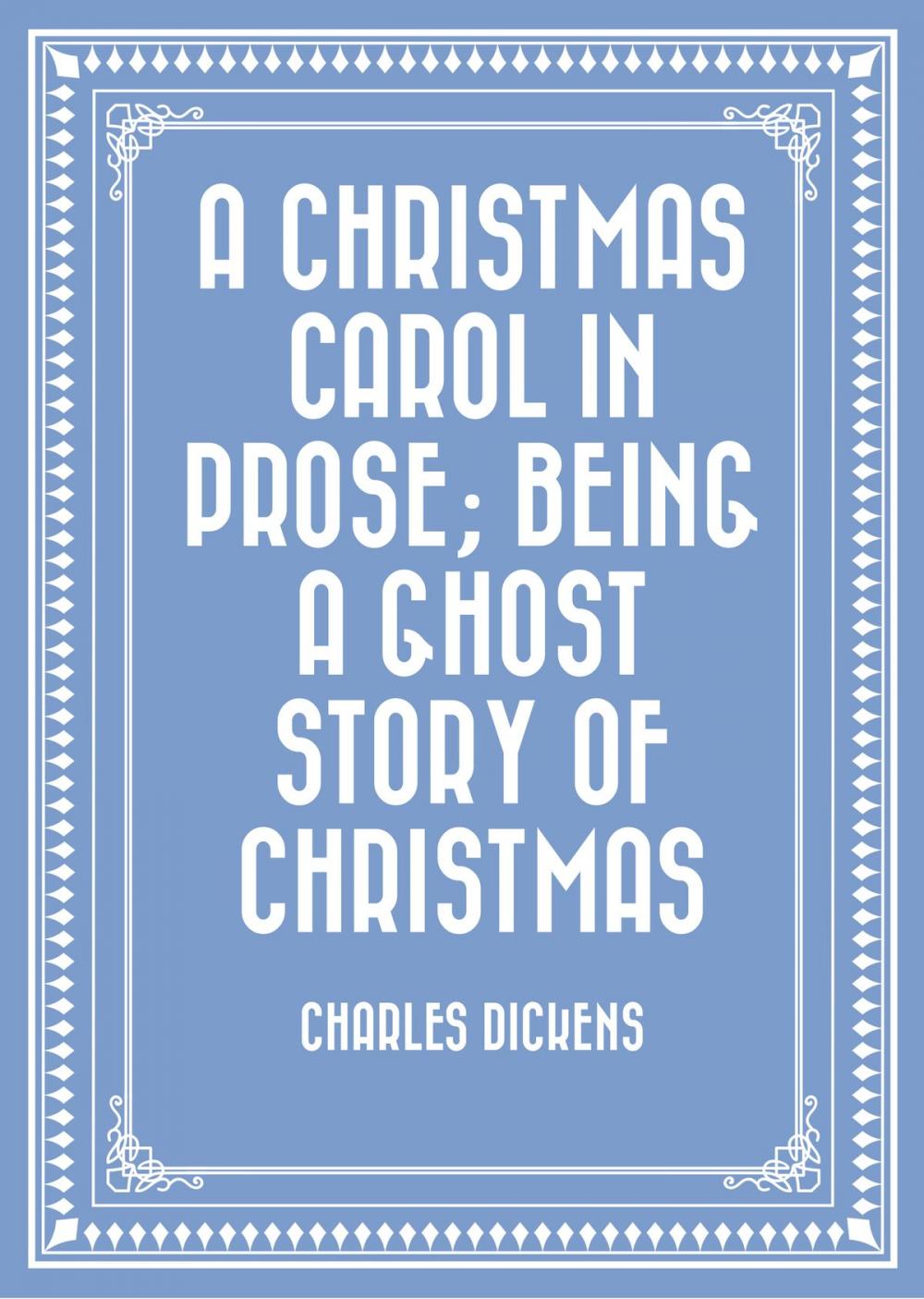 Big bigCover of A Christmas Carol in Prose; Being a Ghost Story of Christmas