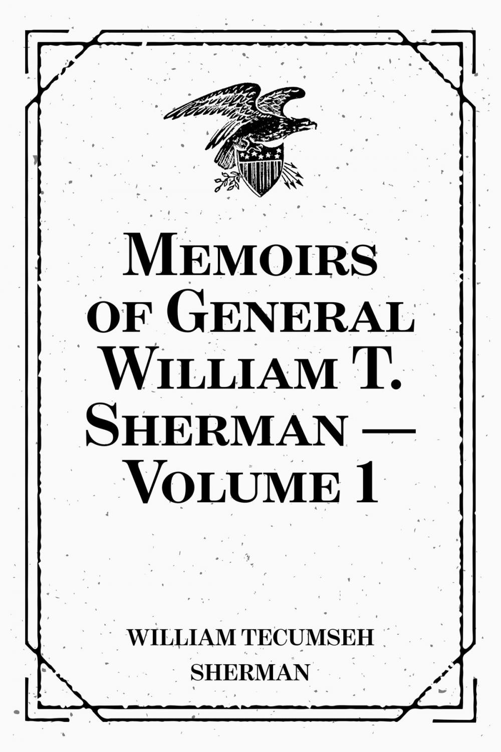 Big bigCover of Memoirs of General William T. Sherman — Volume 1