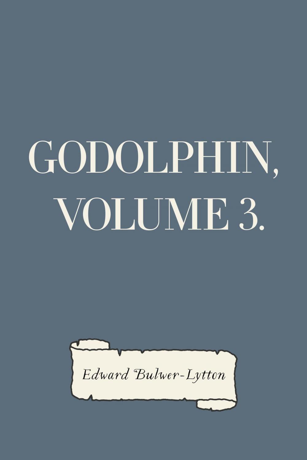 Big bigCover of Godolphin, Volume 3.