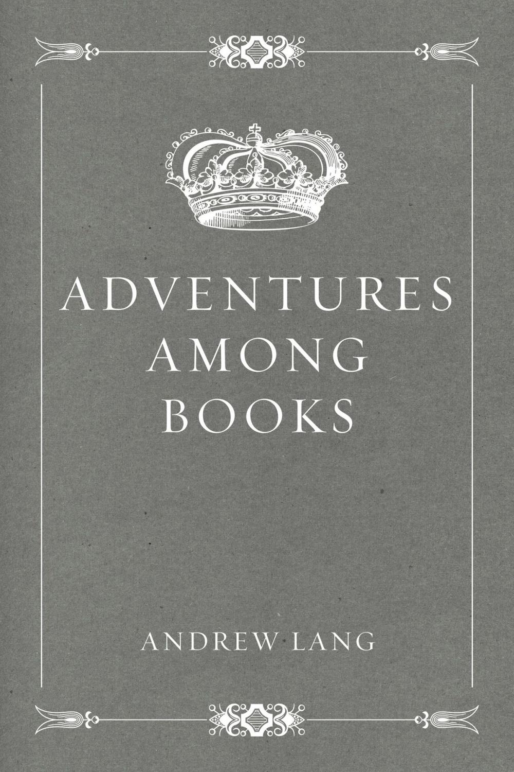 Big bigCover of Adventures Among Books