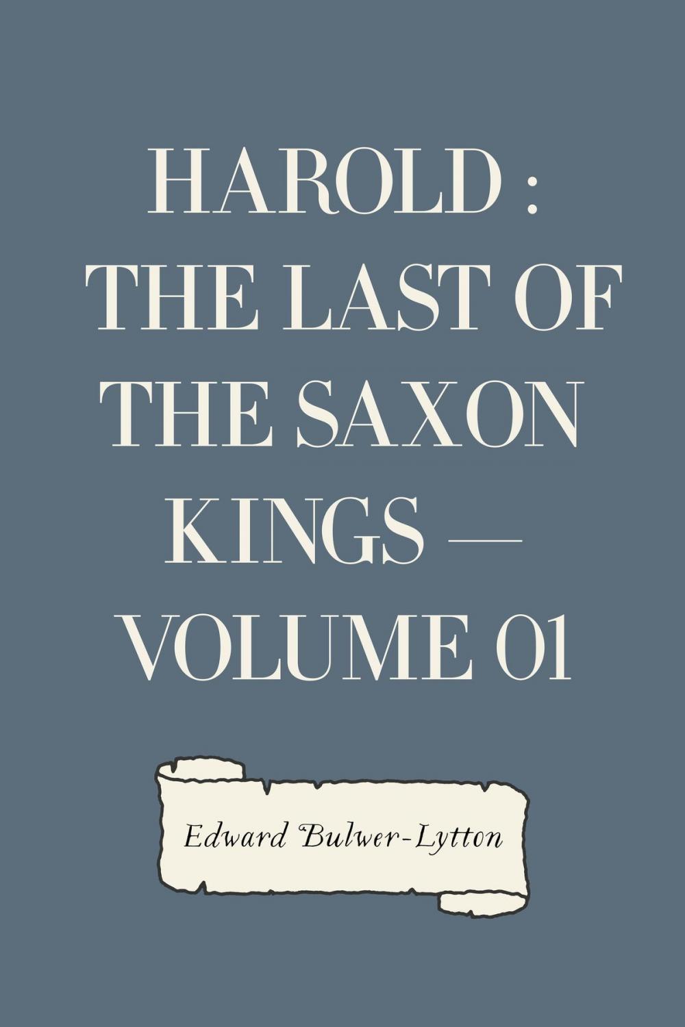 Big bigCover of Harold : the Last of the Saxon Kings — Volume 01