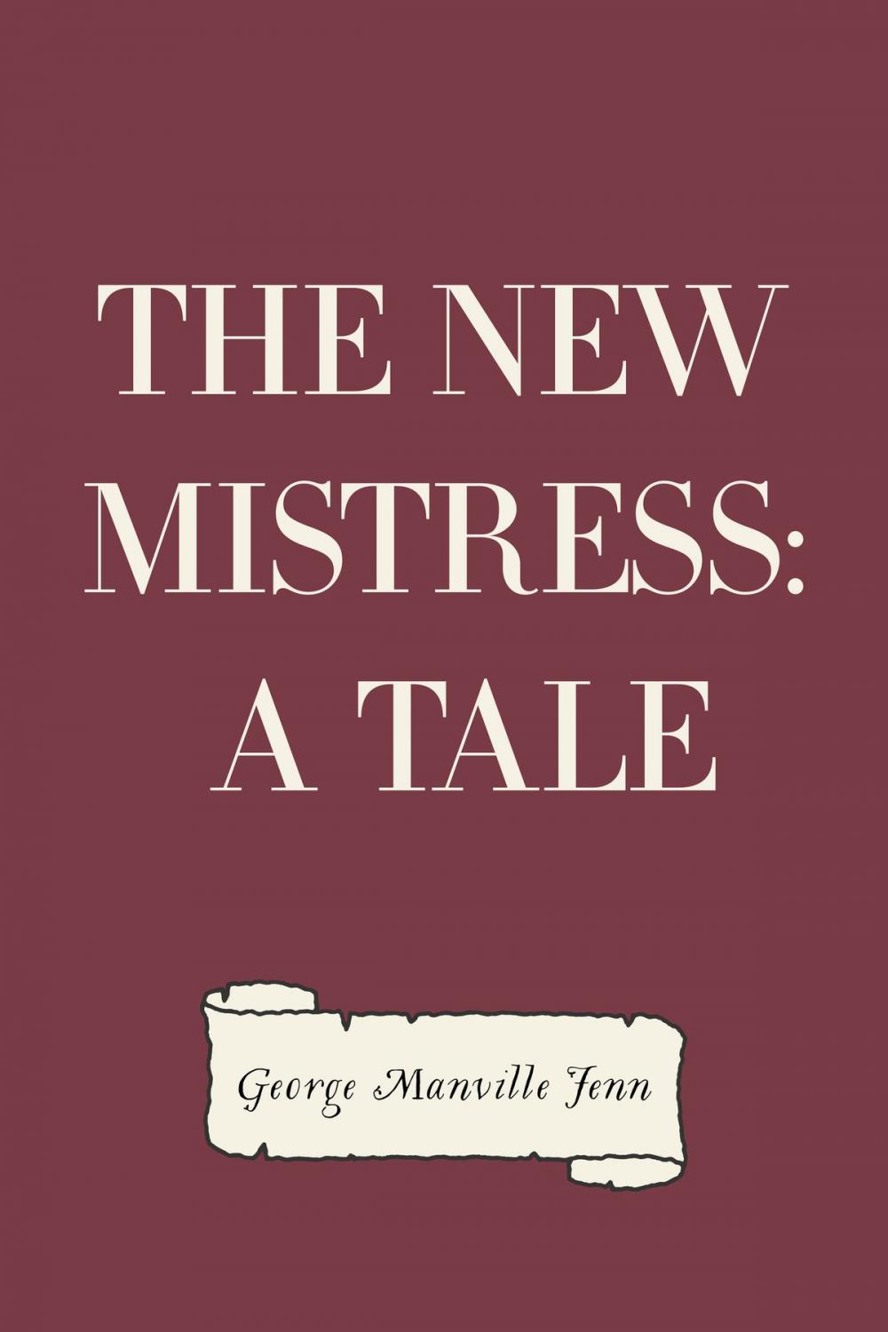 Big bigCover of The New Mistress: A Tale