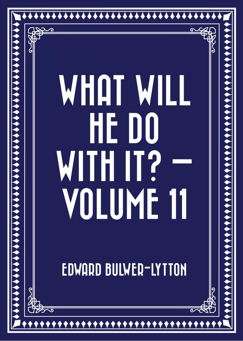 Big bigCover of What Will He Do with It? — Volume 11