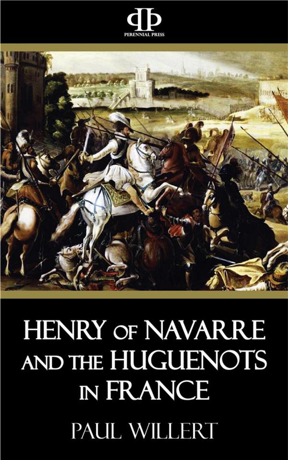 Big bigCover of Henry of Navarre and the Huguenots in France