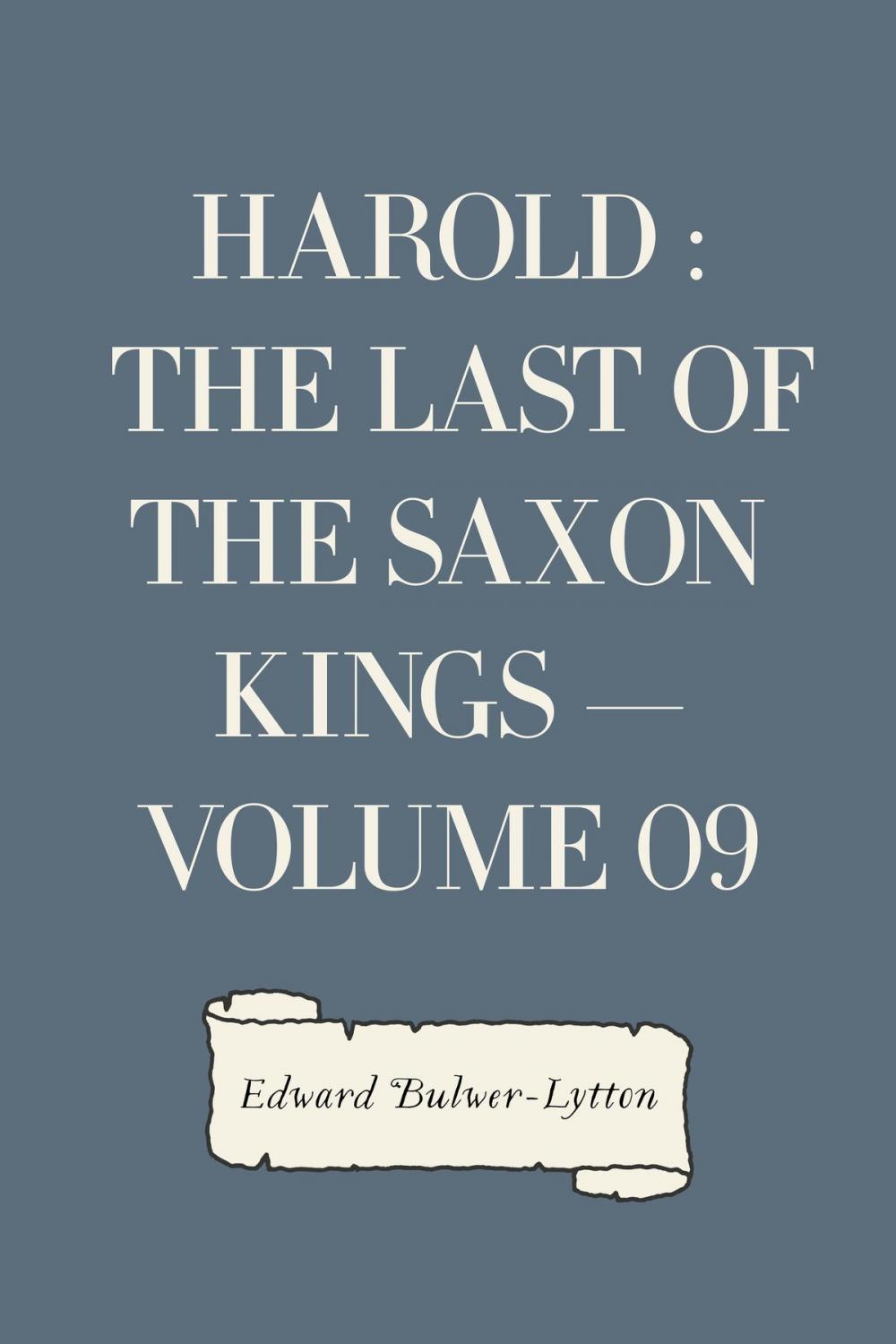 Big bigCover of Harold : the Last of the Saxon Kings — Volume 09