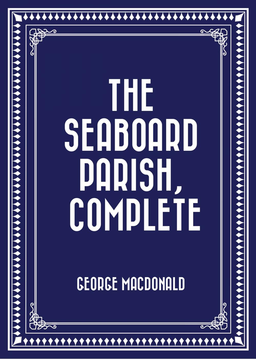 Big bigCover of The Seaboard Parish, Complete