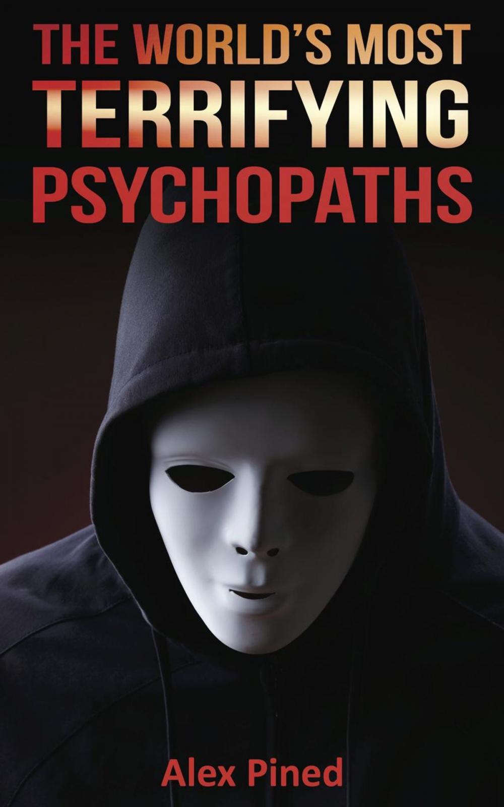 Big bigCover of The World's Most Terrifying Psychopaths