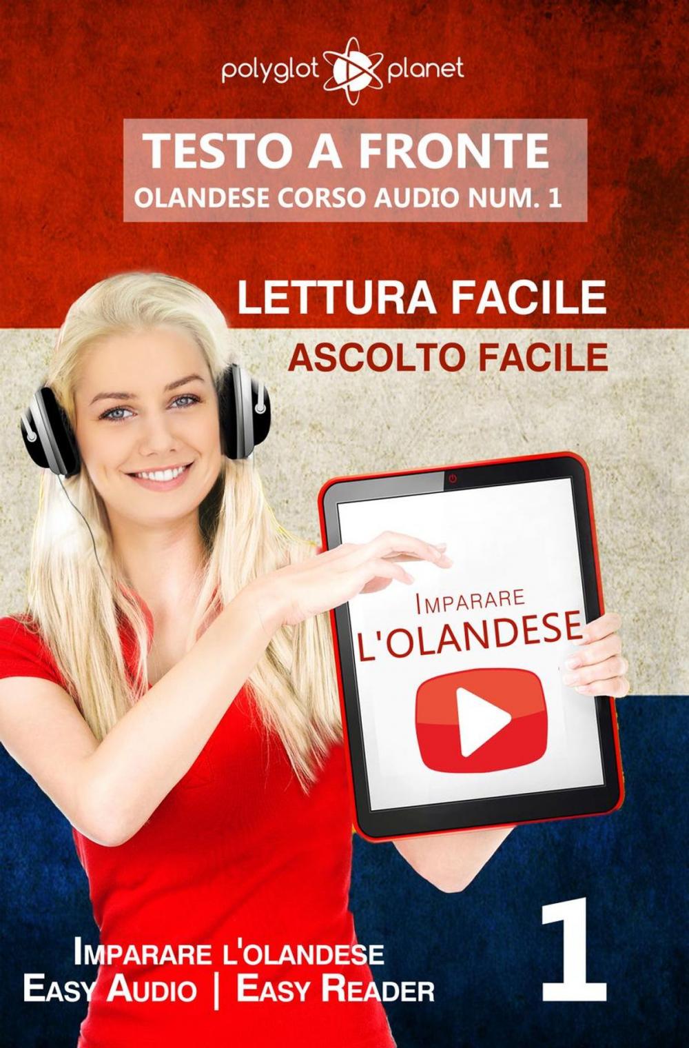 Big bigCover of Imparare l'olandese - Lettura facile | Ascolto facile | Testo a fronte - Olandese corso audio num. 1
