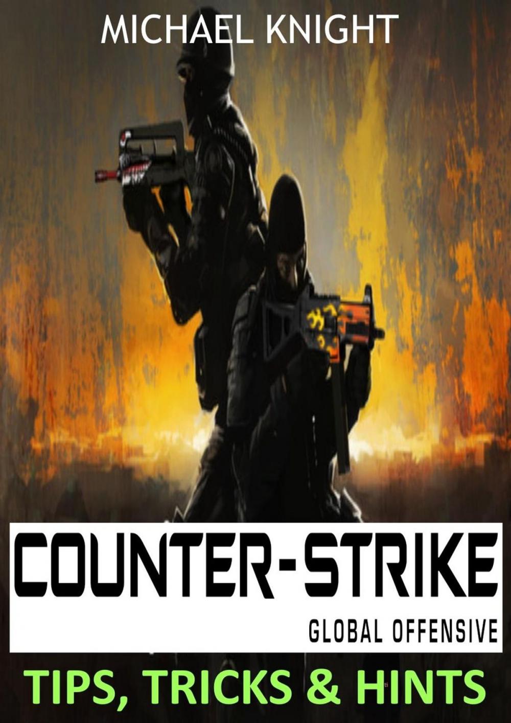 Big bigCover of Counter-Strike Global Offensive Tips, Tricks & Hints