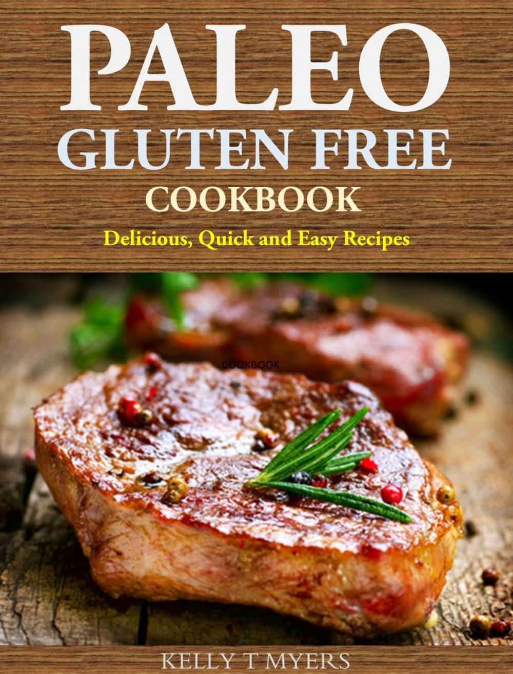 Big bigCover of Paleo Gluten Free Cookbook: Delicious, Quick and Easy Recipes