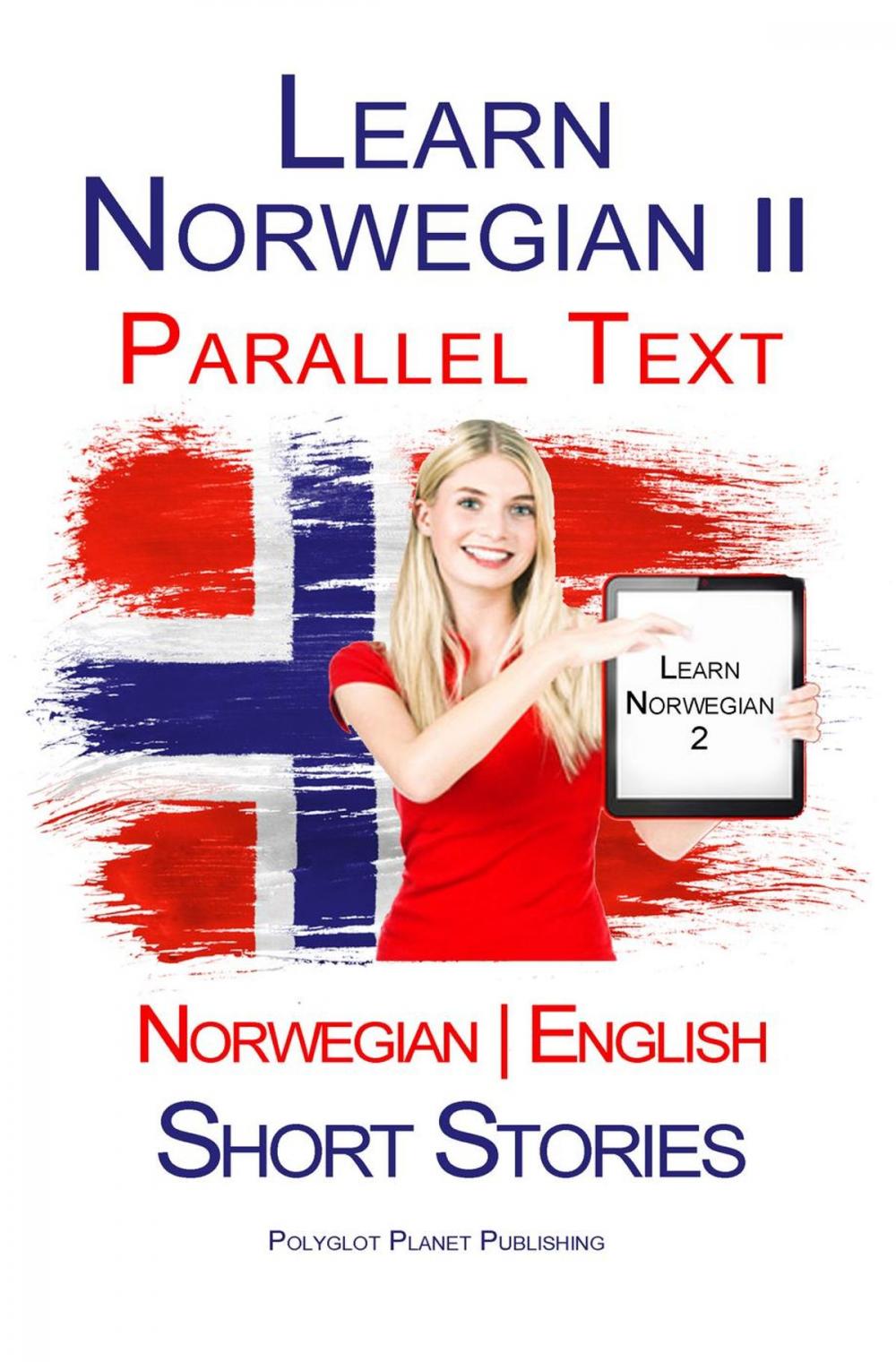 Big bigCover of Learn Norwegian II - Parallel Text - Short Stories (Norwegian - English)