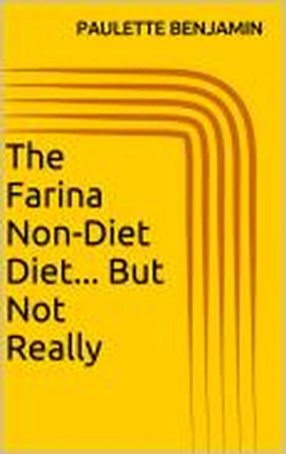 Big bigCover of The Farina Non-Diet Diet...But Not Really