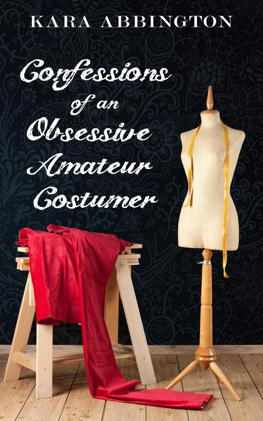 Big bigCover of Confessions of an Obsessive Amateur Costumer