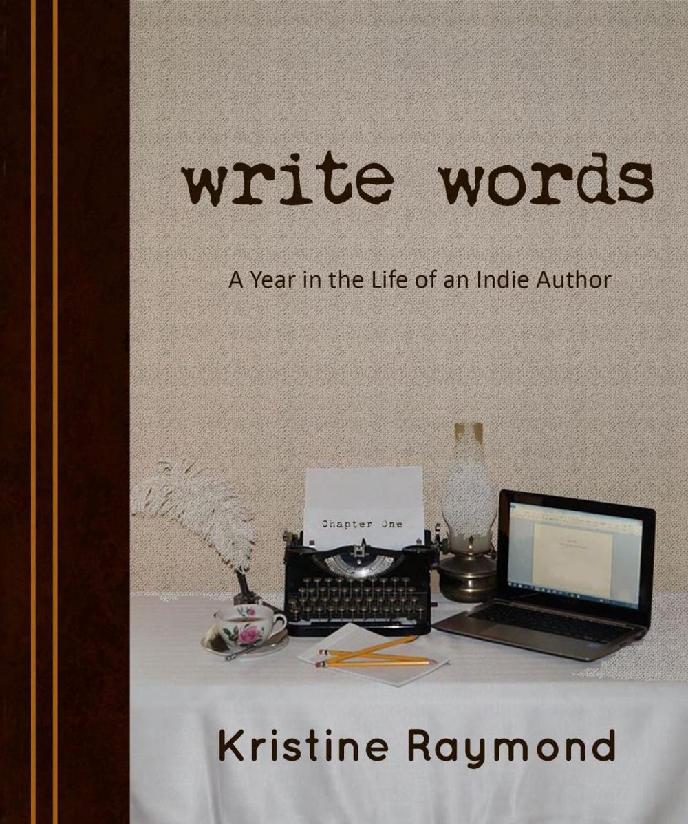 Big bigCover of 'write words' A Year in the Life of an Indie Author