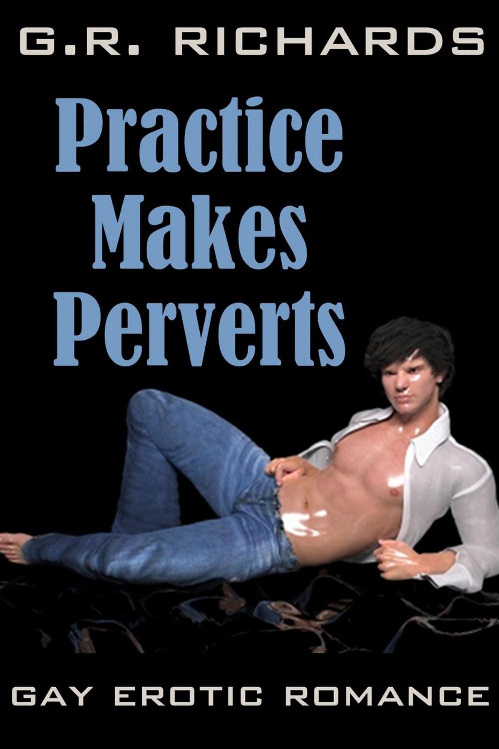 Big bigCover of Practice Makes Perverts: Gay Erotic Romance