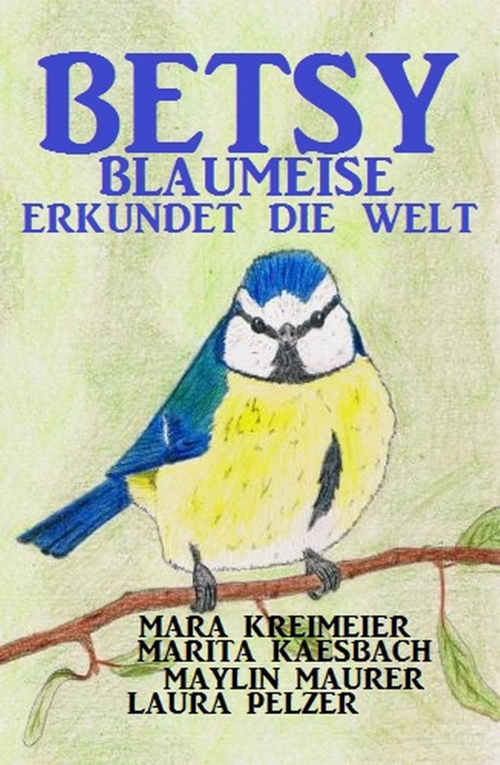 Big bigCover of Betsy Blaumeise erkundet die Welt