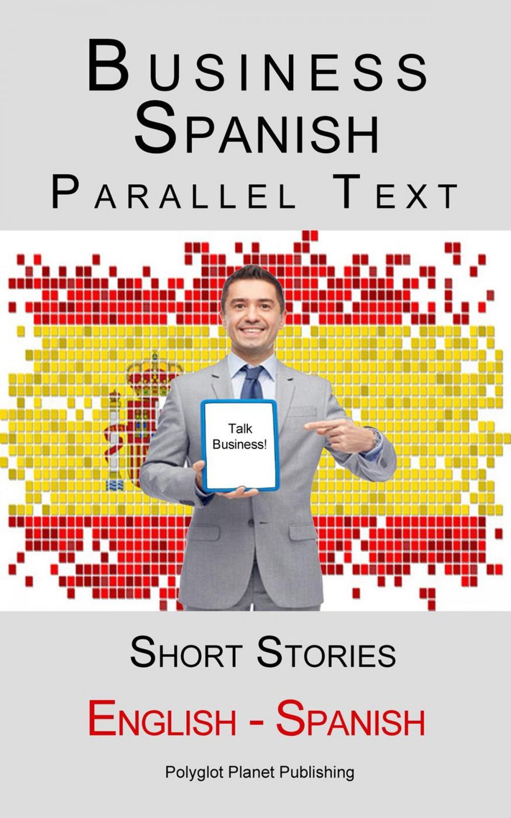 Big bigCover of Business Spanish - Parallel Text - Short Stories (English - Spanish)