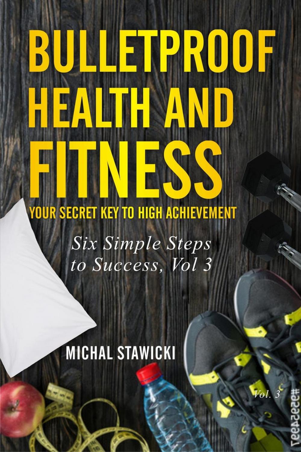 Big bigCover of Bulletproof Health and Fitness: Your Secret Key to High Achievement