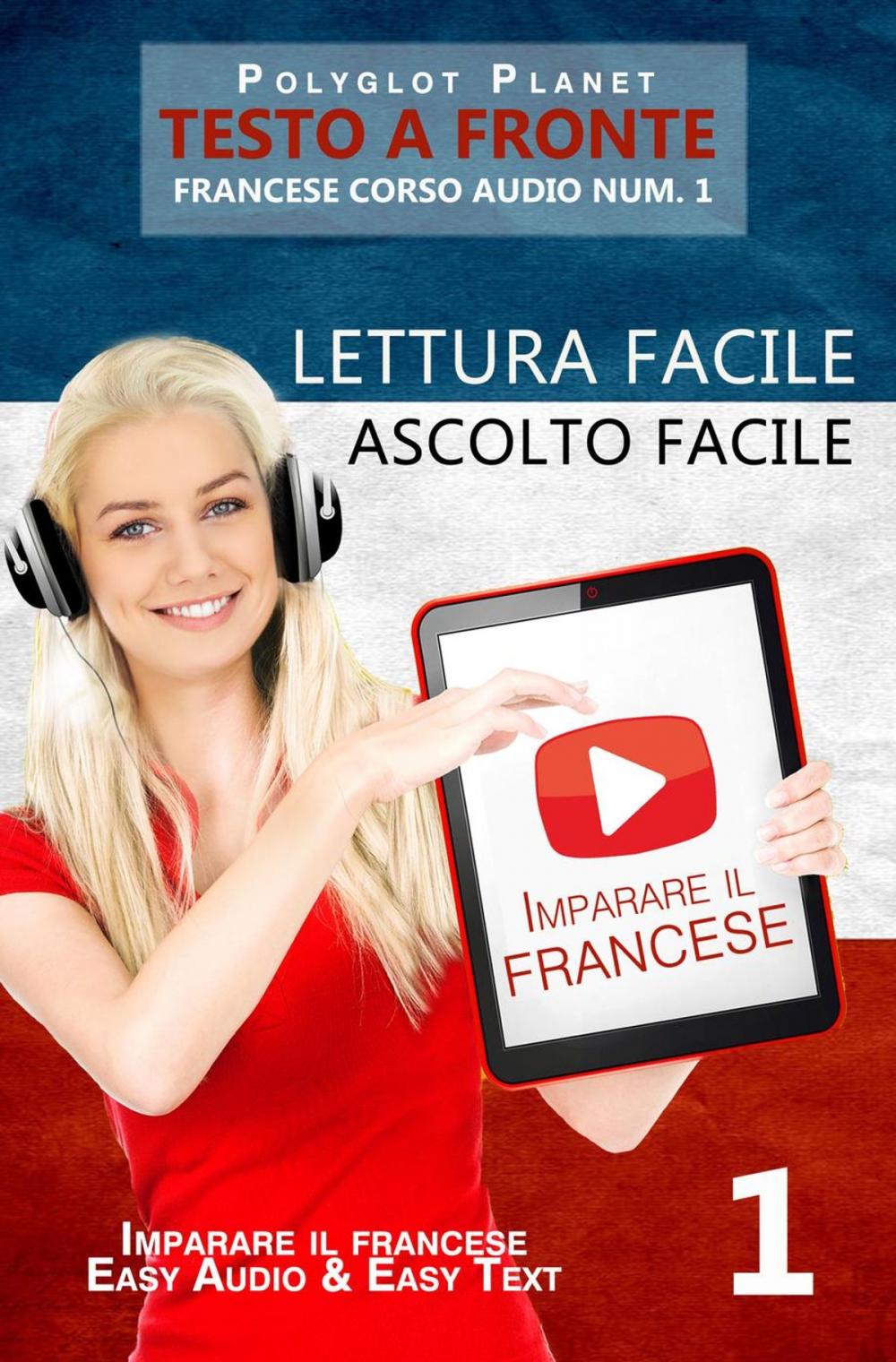 Big bigCover of Imparare il francese - Lettura facile | Ascolto facile | Testo a fronte - Francese corso audio num. 1