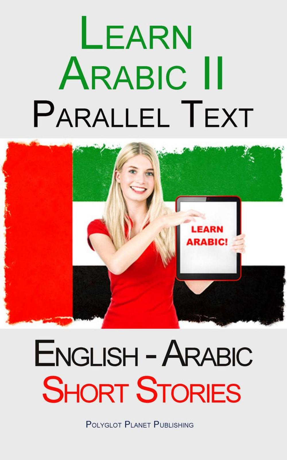 Big bigCover of Learn Arabic II - Parallel Text - Short Stories (English - Arabic)