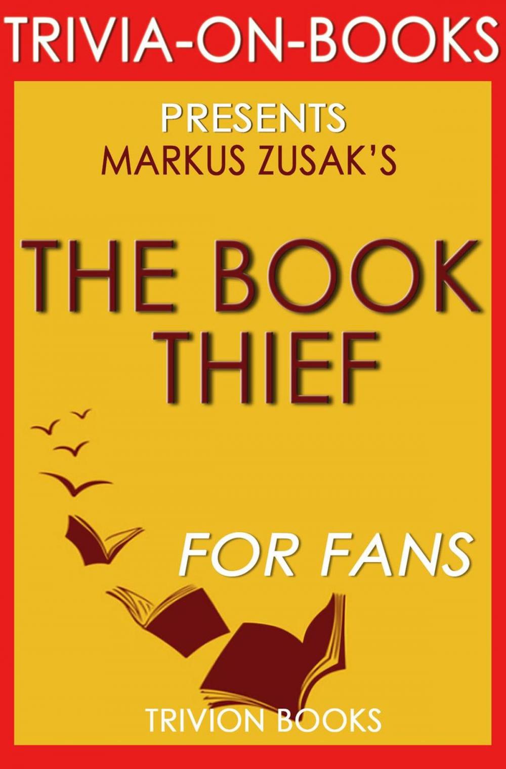 Big bigCover of The Book Thief: A Novel by Markus Zusak (Trivia-On-Books)