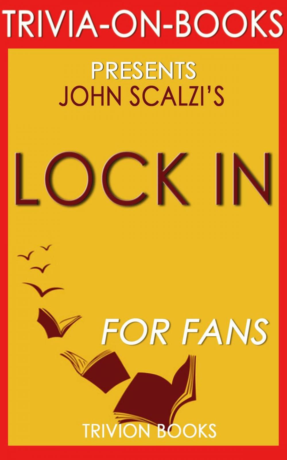 Big bigCover of Lock In::A Novel of the Near Future By John Scalzi (Trivia-On-Books)